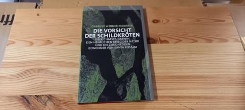 Stock image for Die Vorsicht der Schildkrten : Charles Darwin, der heimliche Krieg der Natur und die zuknftigen Bewohner von Santa Rosalia. for sale by Versandantiquariat Schfer