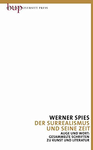 Auge und Wort 6. Der Surrealismus und seine Zeit (9783940432384) by Werner Spies