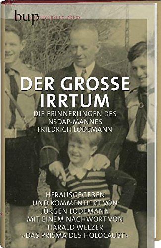 Beispielbild fr Der grosse Irrtum: Die Erinnerungen des NSDAP-Mannes Friedrich Lodemann zum Verkauf von medimops