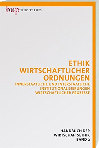 Stock image for Etik wirtschaftlicher Ordnungen/Bd.2: Innerstaatliche und interstaatliche Institutionalisierungen wirtschaftlicher Prozesse for sale by medimops
