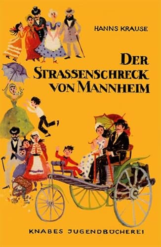 9783940442819: Der Straenschreck von Mannheim: Eine Erzhlung um Carl Benz, den Erbauer des ersten Autos. Knabes Jugendbuecherei