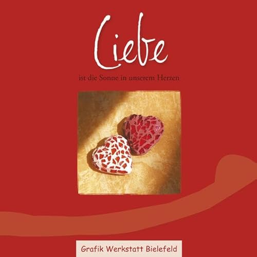 Beispielbild fr Liebe: Ist die Sonne in unserem Herzen zum Verkauf von Versandantiquariat Felix Mcke