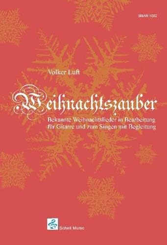 Stock image for Weihnachtszauber - Bearbeitungen fr Gitarre: Bekannte Weihnachtslieder in Bearbeitung fr Gitarre und zum Singen mit Begleitung for sale by medimops