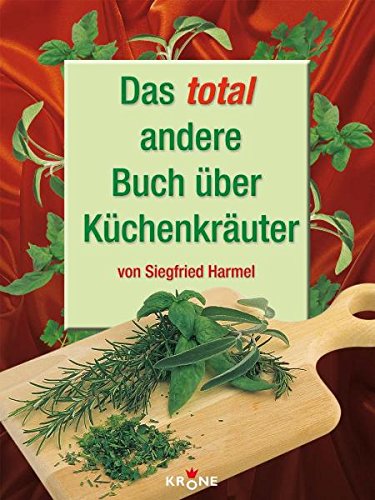 Stock image for Das total andere Buch ber Kchenkruter for sale by medimops