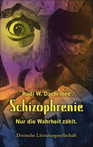 9783940490827: Schizophrenie: Nur die Wahrheit zhlt