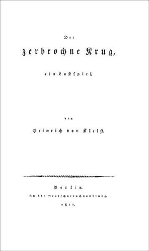 Der zerbrochene Krug. Ein Lustspiel. Eingeleitet von Wolf Stubbe. - Kleist, Heinrich von.