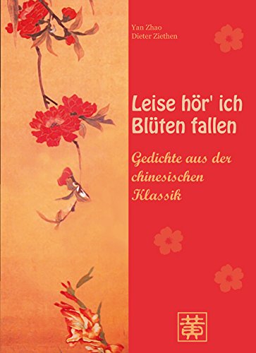 9783940497246: Leise hr' ich Blten fallen: Gedichte aus der chinesischen Klassik