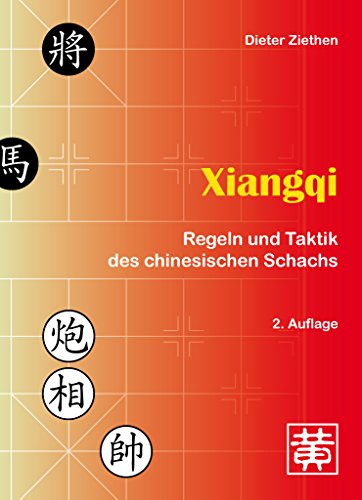 9783940497284: Xiangqi: Regeln und Taktik des chinesischen Schachs