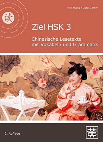 Beispielbild fr Ziel HSK 3: Chinesische Lesetexte mit Vokabeln und Grammatik zum Verkauf von medimops