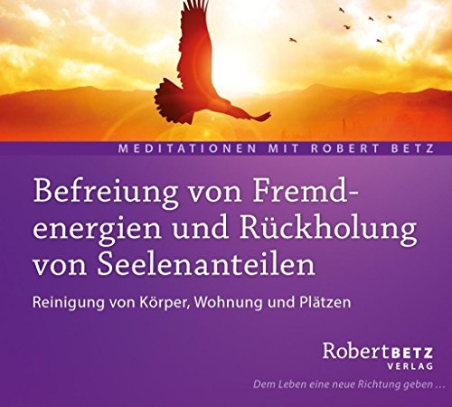 Befreiung von Fremdenergien - Betz, Robert