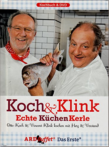 Stock image for Koch & Klink, Echte KchenKerle, m. DVD-Video: Kochen mit Herz und Verstand for sale by medimops