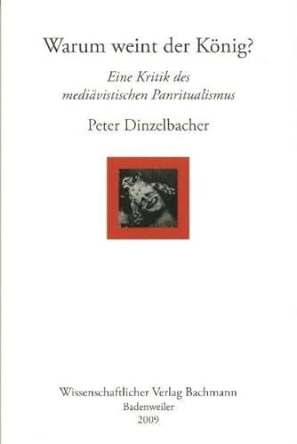 Beispielbild fr Warum weint der Knig? Eine Kritik des medivistischen Panritualismus. zum Verkauf von Hylaila - Online-Antiquariat