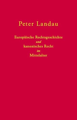 Beispielbild fr Europische Rechtsgeschichte und kanonisches Recht im Mittelalter. zum Verkauf von SKULIMA Wiss. Versandbuchhandlung