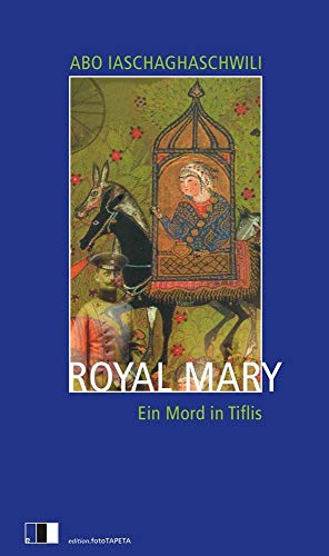 Imagen de archivo de Royal Mary: Ein Mord in Tiflis a la venta por medimops