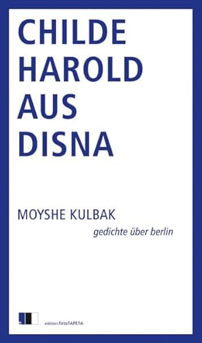 9783940524669: Childe Harold aus Disna: Gedichte ber Berlin