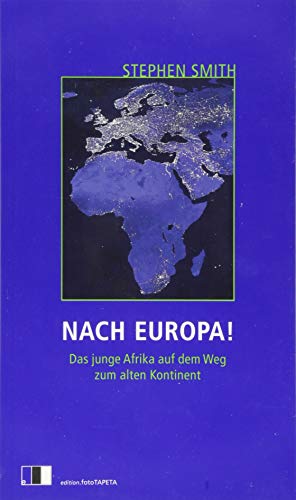 Beispielbild fr Nach Europa!: Das junge Afrika auf dem Weg zum alten Kontinent zum Verkauf von medimops