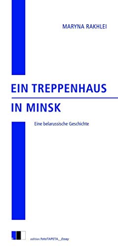 9783940524874: Ein Treppenhaus in Minsk: Eine belarussische Geschichte