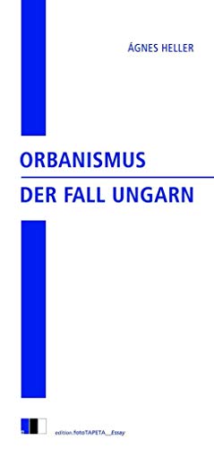 Imagen de archivo de Orbanismus: Der Fall Ungarn (edition.fotoTAPETA_Essay) a la venta por medimops