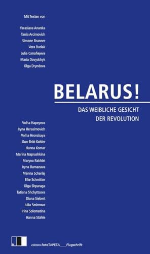 9783940524997: BELARUS!: Das weibliche Gesicht der Revolution