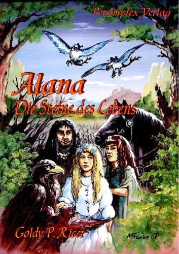 Alana: Die Steine des Lebens - Goldy P Ricer