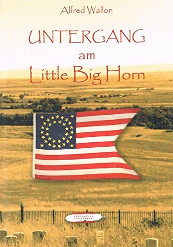 Untergang am Little Big Horn - Alfred Wallon, Joshua Pekordi