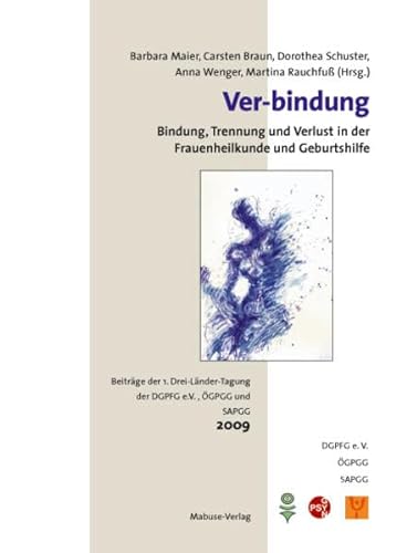Stock image for Ver-bindung - Bindung, Trennung und Verlust in der Frauenheilkunde und Geburtshilfe for sale by Der Ziegelbrenner - Medienversand