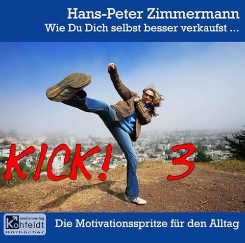 9783940530431: Wie Du Dich selbst besser verkaufst...: Kick! Die Motivationsspritze fr den Alltag