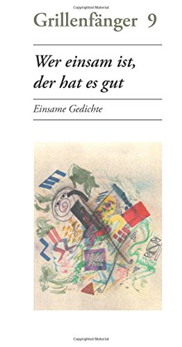 Stock image for Wer einsam ist, der hat es gut: Einsame Gedichte (German Edition) for sale by Books Unplugged