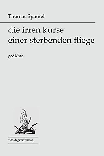 Stock image for die irren kurse einer sterbenden fliege: gedichte for sale by medimops