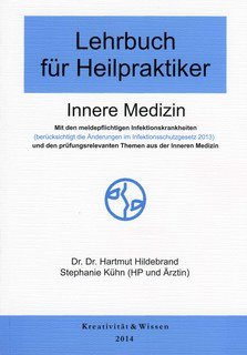 Stock image for Lehrbuch fr Heilpraktiker Bd.1: Innere Medizin: Allgem.Pathologie,Blut,Herz,Lunge,Magen,Darm,Leber,Galle,Pankreas,Niere,Stoffwechsel und Hormone,Infektionskrankheiten von Hartmut Hildebrand (Autor), Stephanie Khn (Autor) for sale by BUCHSERVICE / ANTIQUARIAT Lars Lutzer