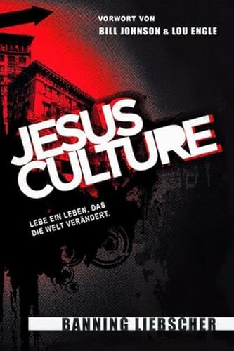 9783940538185: Jesus Culture: Lebe ein Leben, das die Welt verndert