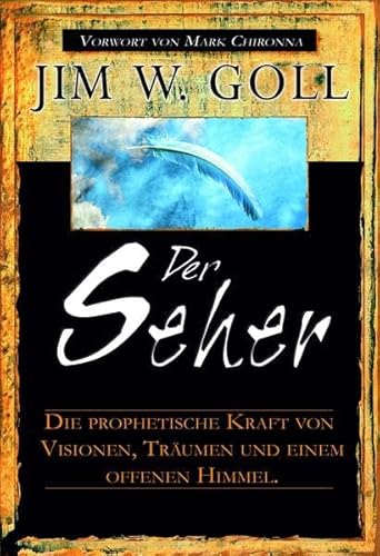 9783940538567: Der Seher: Die prophetische Kraft von Visionen, Trumen und einem offenen Himmel