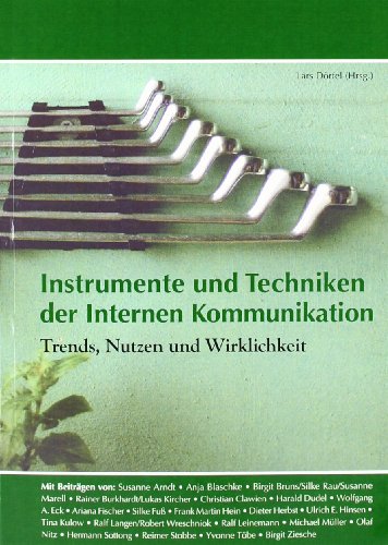 Instrumente und Techniken der internen Kommunikation: Trends, Nutzen und Wirklichkeit