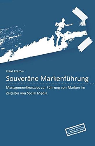 Stock image for Souverne Markenfhrung: Managementkonzept zur Fhrung von Marken im Zeitalter von Social Media for sale by medimops