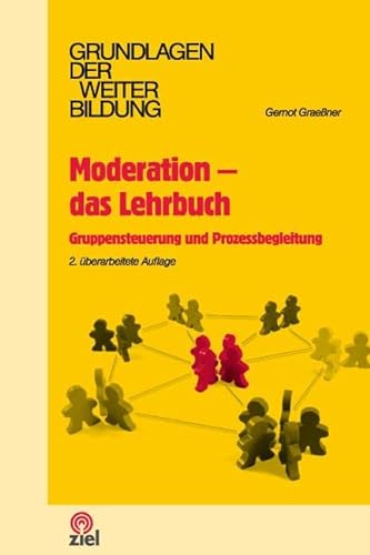 9783940562517: Moderation - das Lehrbuch: Gruppensteuerung und Prozessbegleitung