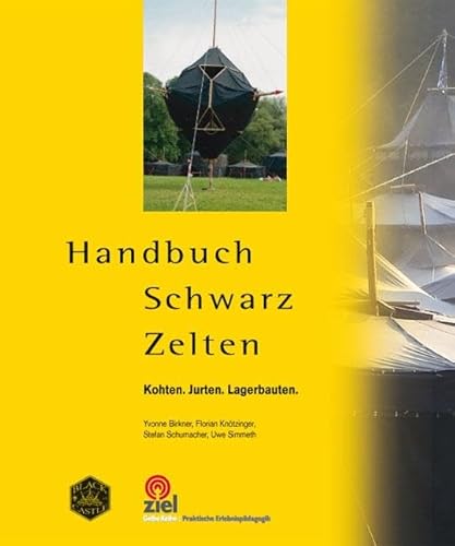 Beispielbild fr Handbuch Schwarz Zelten: Kohten. Jurten. Lagerbauten zum Verkauf von Jasmin Berger