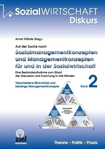 Beispielbild fr Auf der Suche nach Sozialmanagementkonzepten und Managementkonzepten fr und in der Sozialwirtschaft. Band 2: Band 2: Verschiedene Blickwinkel und bisherige Managementkonzepte zum Verkauf von medimops