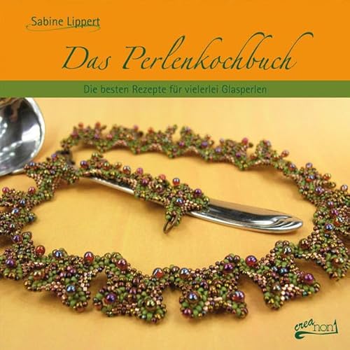 Imagen de archivo de Das Perlenkochbuch: Die besten Rezepte für vielerlei Glasperlen a la venta por HPB-Diamond