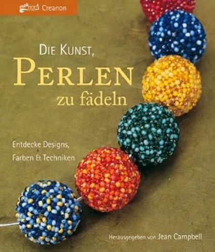 Beispielbild fr Die Kunst, Perlen zu fdeln: Entdecke Designs, Farben & Techniken zum Verkauf von medimops