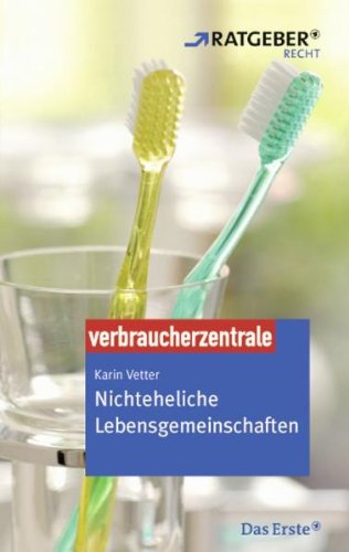 Beispielbild fr Nichteheliche Lebensgemeinschaften / ARD-Ratgeber Recht Verbraucherzentrale zum Verkauf von ralfs-buecherkiste