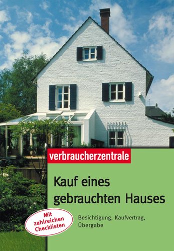 Beispielbild fr Kauf eines gebrauchten Hauses: Besichtigung, Kaufvertrag, bergabe zum Verkauf von medimops