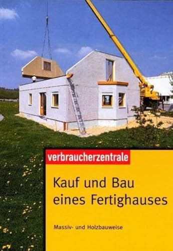 Beispielbild fr Kauf und Bau eines Fertighauses: Massiv- und Holzbauweise zum Verkauf von Buchstube Tiffany