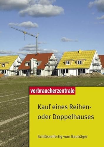 Beispielbild fr Kauf eines Reihen- oder Doppelhauses: Schlsselfertig vom Bautrger zum Verkauf von medimops