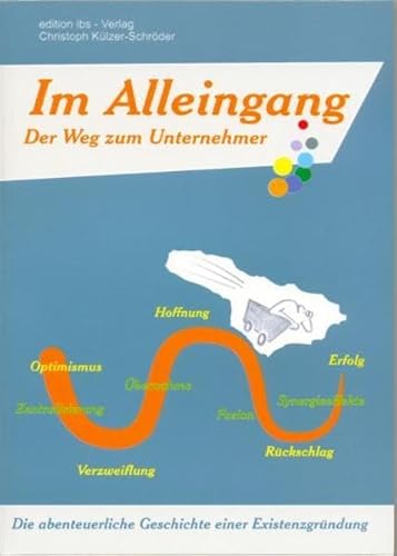 Stock image for Im Alleingang - Der Weg zum Unternehmer: Die abenteuerliche Geschichte einer Existenzgrndung for sale by medimops