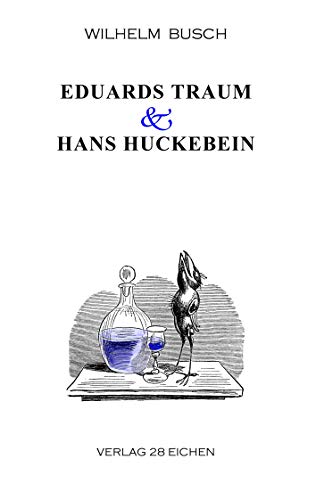 Beispielbild fr Eduards Traum & Hans Huckebein Eine Erzhlung, eine Bildgeschichte sowie eine autobiographische Skizze zum Verkauf von Buchpark