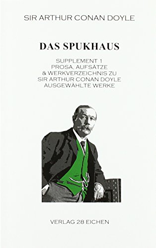 9783940597991: Das Spukhaus: Supplement 1: Prosa, Aufstze & Werkverzeichnis zu Sir Arthur Conan Doyle: Ausgewhlte Werke.