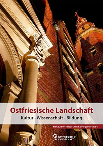 Stock image for Ostfriesische Landschaft - Kultur - Wissenschaft - Bildung (Hefte zur ostfriesischen Kulturgeschichte) for sale by medimops