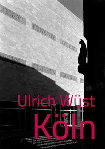 Stock image for Ulrich Wst. Kln. Mit Texten von Rolf Sachsse und Hanns Zischler. for sale by Klaus Kuhn Antiquariat Leseflgel