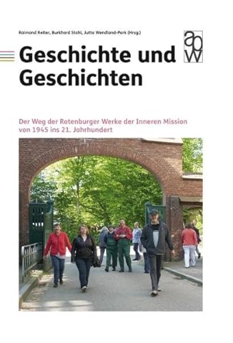 Beispielbild fr Geschichte und Geschichten: Der Weg der Rotenburger Werke der Inneren Mission von 1945 ins 21. Jahrhundert zum Verkauf von medimops