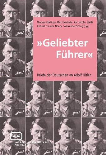 Imagen de archivo de Geliebter Fhrer": Briefe der Deutschen an Adolf Hitler a la venta por medimops